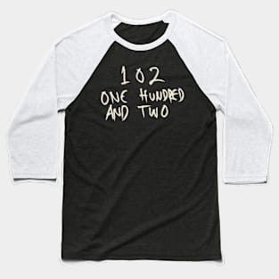 Hand Drawn Letter Number 102 One Hundred And Two Baseball T-Shirt